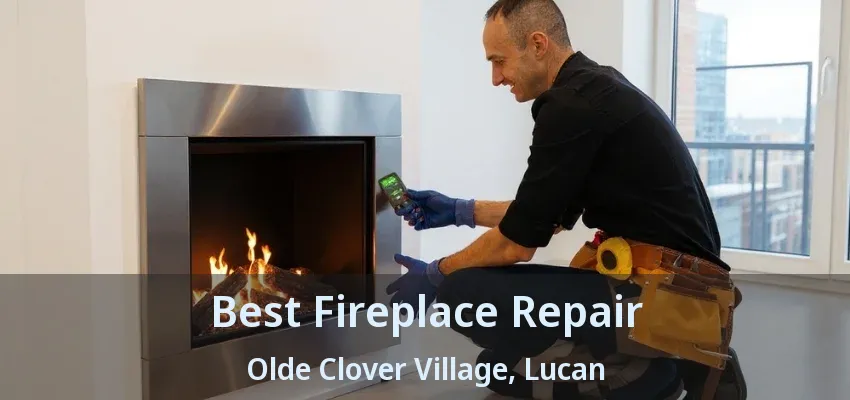 Best Fireplace Repair Olde Clover Village, Lucan - ON