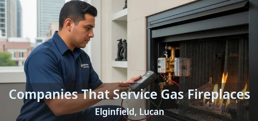 Companies That Service Gas Fireplaces Elginfield, Lucan - ON