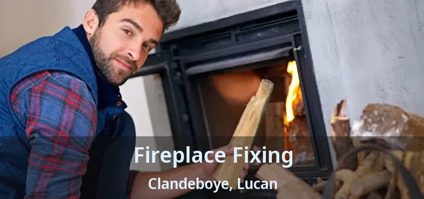 Fireplace Fixing Clandeboye, Lucan - ON Fireplace Fixing Clandeboye, Lucan - ON