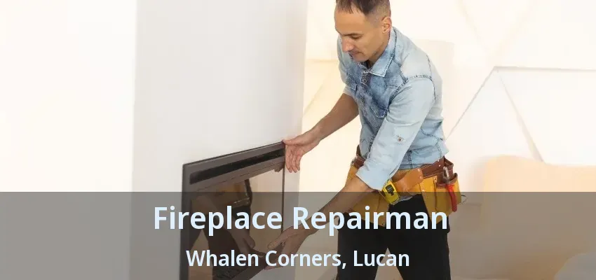 Fireplace Repairman Whalen Corners, Lucan - ON