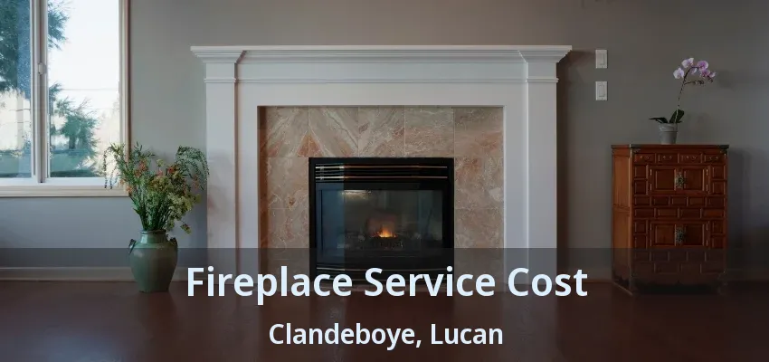 Fireplace Service Cost Clandeboye, Lucan - ON Fireplace Service Cost Clandeboye, Lucan - ON