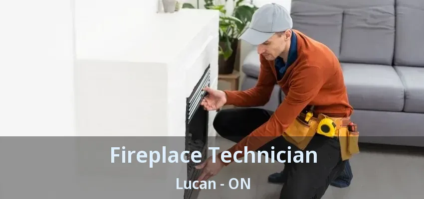 Fireplace Technician Lucan - ON