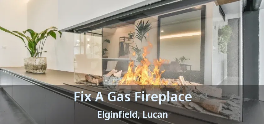 Fix A Gas Fireplace Elginfield, Lucan - ON