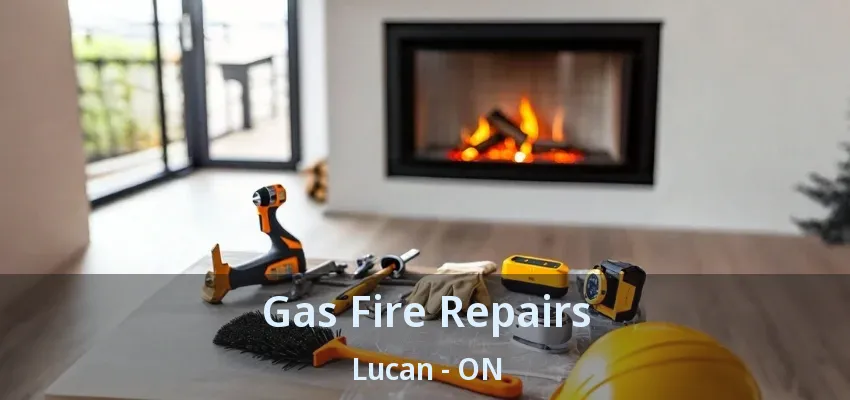 Gas Fire Repairs Lucan - ON