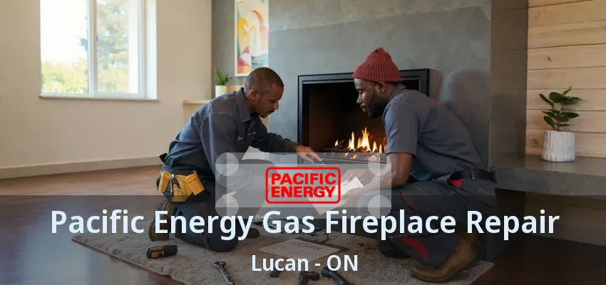 Pacific Energy Gas Fireplace Repair Lucan - ON Pacific Energy Gas Fireplace Repair Lucan - ON