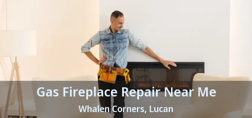 Gas Fireplace Repair Near Me Whalen Corners, Lucan - ON