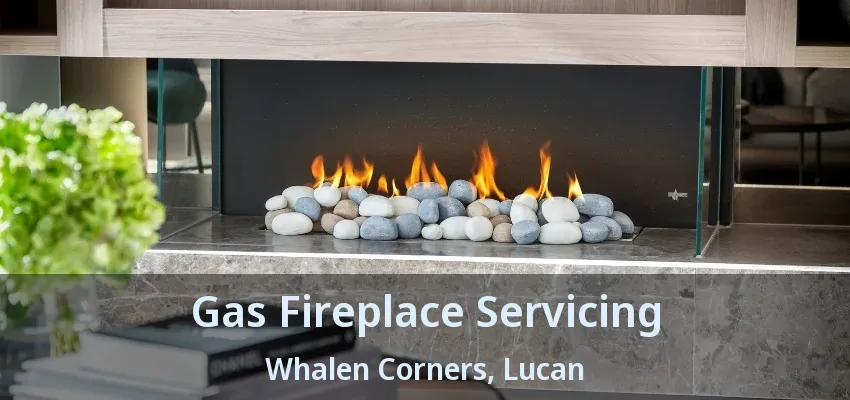 Gas Fireplace Servicing Whalen Corners, Lucan - ON