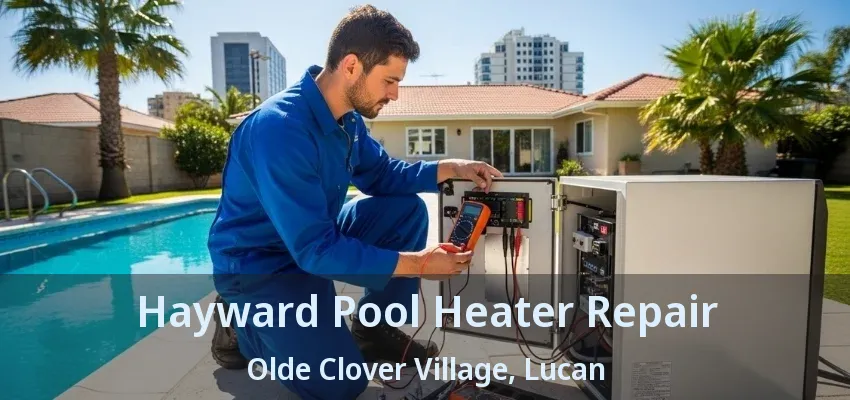 Hayward Pool Heater Repair Olde Clover Village, Lucan - ON Hayward Pool Heater Repair Olde Clover Village, Lucan - ON