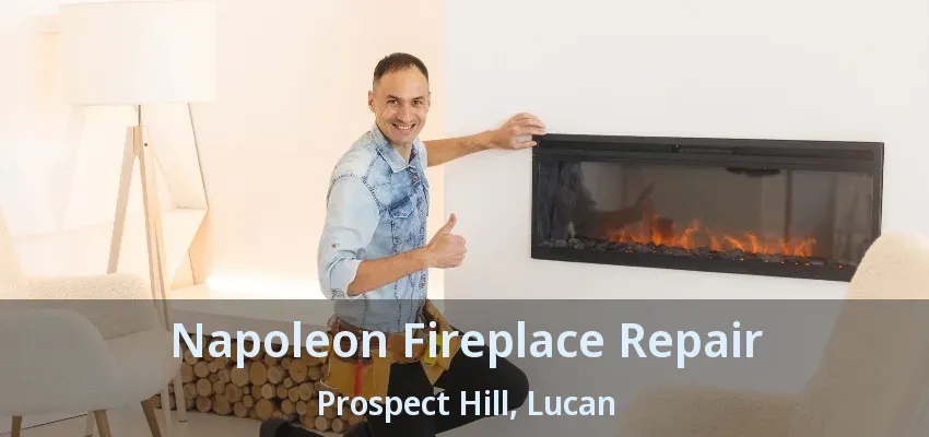 Napoleon Fireplace Repair Prospect Hill, Lucan - ON Napoleon Fireplace Repair Prospect Hill, Lucan - ON