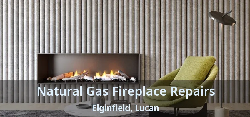 Natural Gas Fireplace Repairs Elginfield, Lucan - ON Natural Gas Fireplace Repairs Elginfield, Lucan - ON