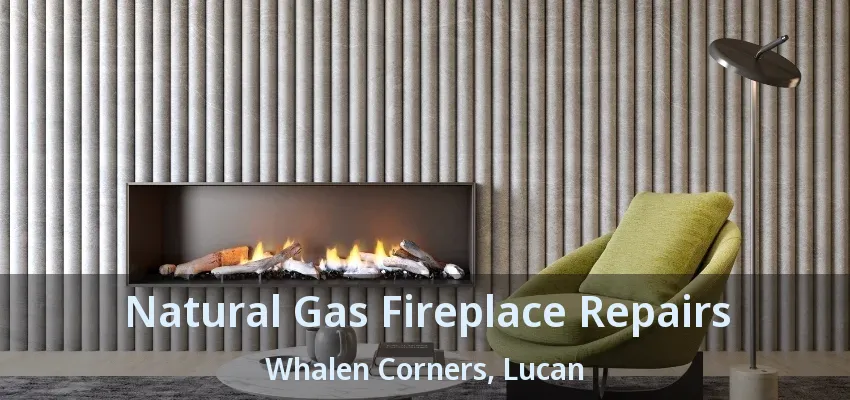 Natural Gas Fireplace Repairs Whalen Corners, Lucan - ON Natural Gas Fireplace Repairs Whalen Corners, Lucan - ON