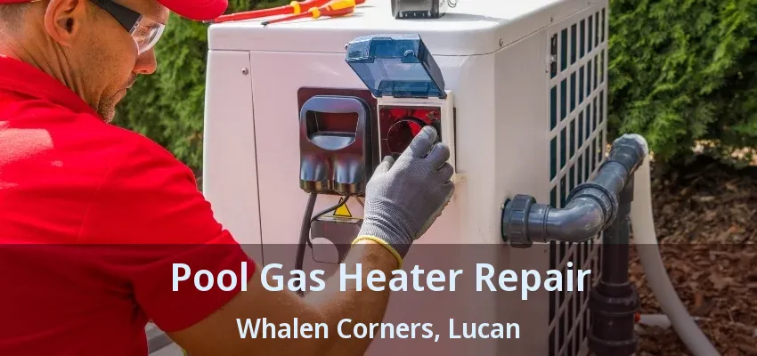 Pool Gas Heater Repair Whalen Corners, Lucan - ON