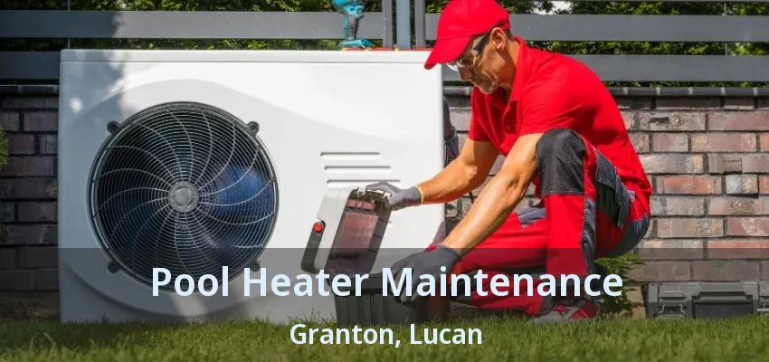 Pool Heater Maintenance Granton, Lucan - ON Pool Heater Maintenance Granton, Lucan - ON