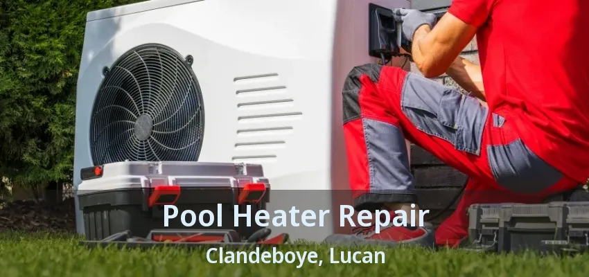 Pool Heater Repair Clandeboye, Lucan - ON Pool Heater Repair Clandeboye, Lucan - ON