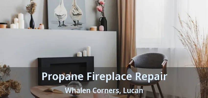 Propane Fireplace Repair Whalen Corners, Lucan - ON Propane Fireplace Repair Whalen Corners, Lucan - ON