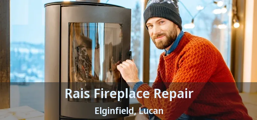 Rais Fireplace Repair Elginfield, Lucan - ON Rais Fireplace Repair Elginfield, Lucan - ON