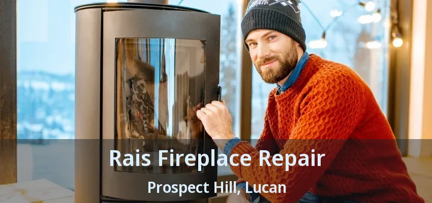 Rais Fireplace Repair Prospect Hill, Lucan - ON Rais Fireplace Repair Prospect Hill, Lucan - ON