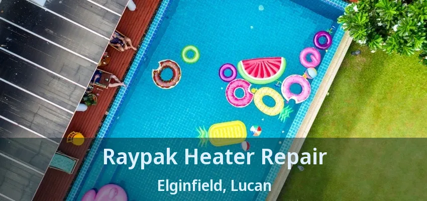 Raypak Heater Repair Elginfield, Lucan - ON