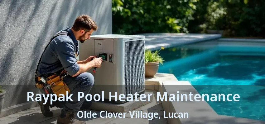 Raypak Pool Heater Maintenance Olde Clover Village, Lucan - ON Raypak Pool Heater Maintenance Olde Clover Village, Lucan - ON
