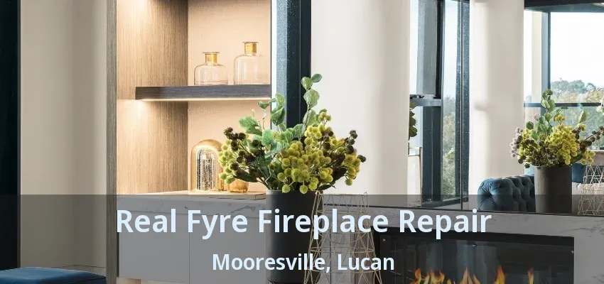 Real Fyre Fireplace Repair Mooresville, Lucan - ON