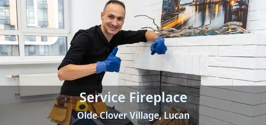 Service Fireplace Olde Clover Village, Lucan - ON