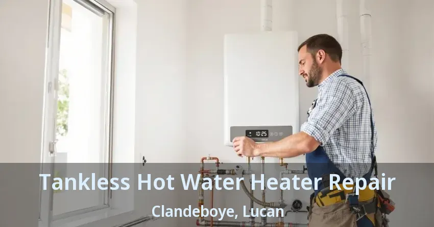 Tankless Hot Water Heater Repair Clandeboye, Lucan - ON Tankless Hot Water Heater Repair Clandeboye, Lucan - ON