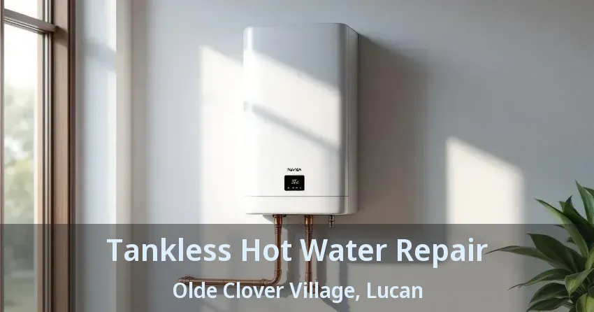 Tankless Hot Water Repair Olde Clover Village, Lucan - ON Tankless Hot Water Repair Olde Clover Village, Lucan - ON