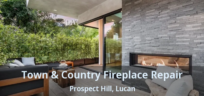 Town & Country Fireplace Repair Prospect Hill, Lucan - ON