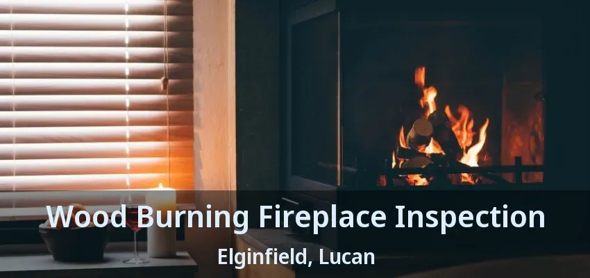 Wood Burning Fireplace Inspection Elginfield, Lucan - ON Wood Burning Fireplace Inspection Elginfield, Lucan - ON