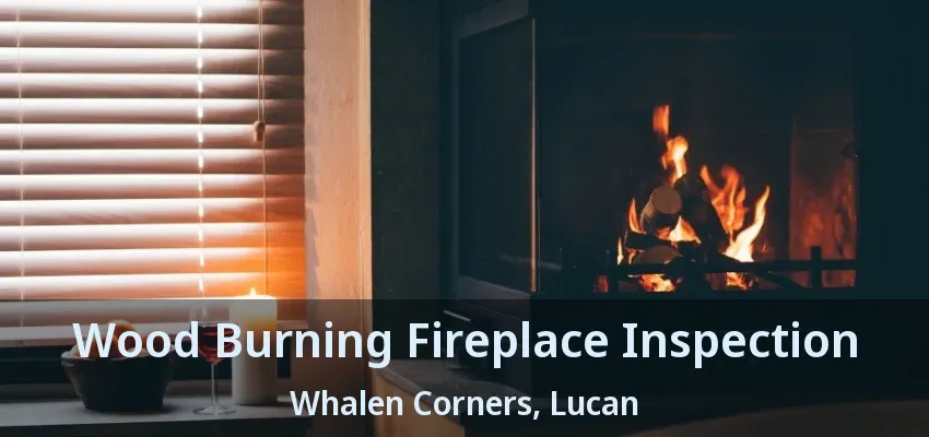 Wood Burning Fireplace Inspection Whalen Corners, Lucan - ON Wood Burning Fireplace Inspection Whalen Corners, Lucan - ON