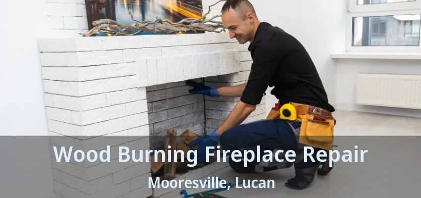 Wood Burning Fireplace Repair Mooresville, Lucan - ON