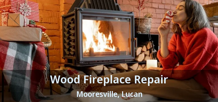 Wood Fireplace Repair Mooresville, Lucan - ON